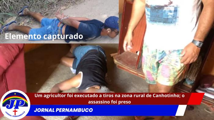 Um agricultor foi executado a tiros na zona rural de Canhotinho; o assassino foi preso